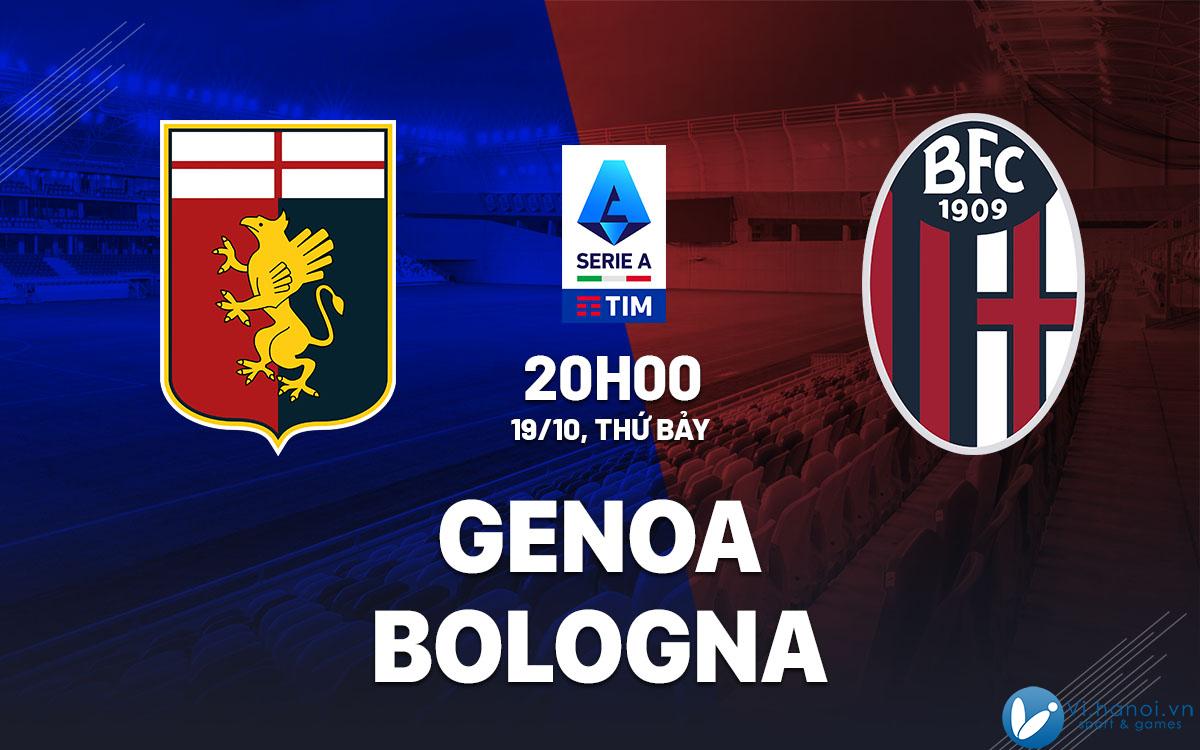 Soi kèo bóng đá Genoa vs Bologna vdqg italia serie hôm nay