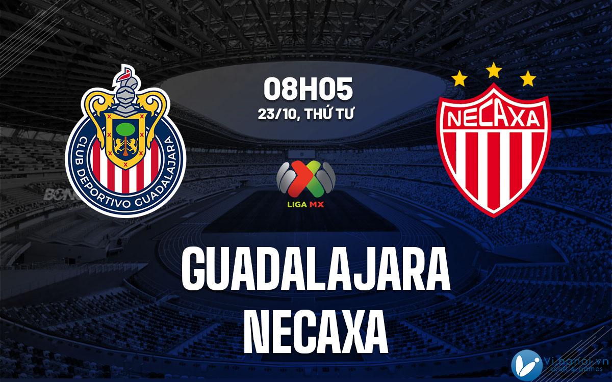 Dự đoán bóng đá Guadalajara vs Necaxa vdqg mexico hôm nay