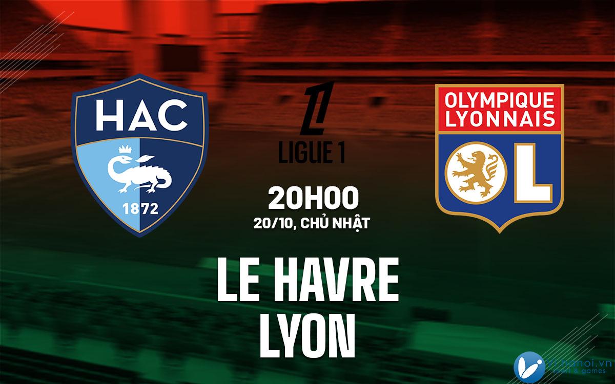 Soi kèo bóng đá Le Havre vs Lyon vdqg ligue 1 hôm nay