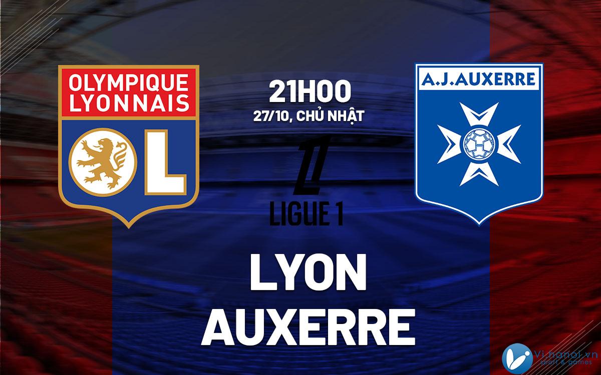 Soi kèo bóng đá Lyon vs Auxerre VDQG Pháp Ligue 1 hôm nay