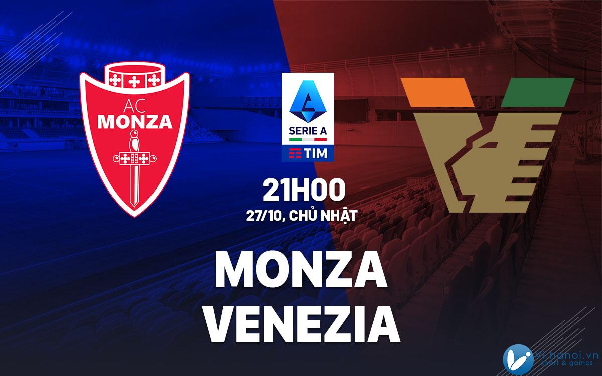 Dự đoán hôm nay Monza vs Venezia vdqg italia serie