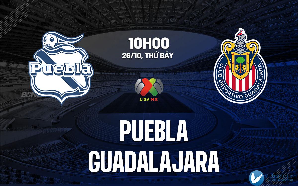 Dự đoán bóng đá Puebla vs Guadalajara vdqg mexico hôm nay