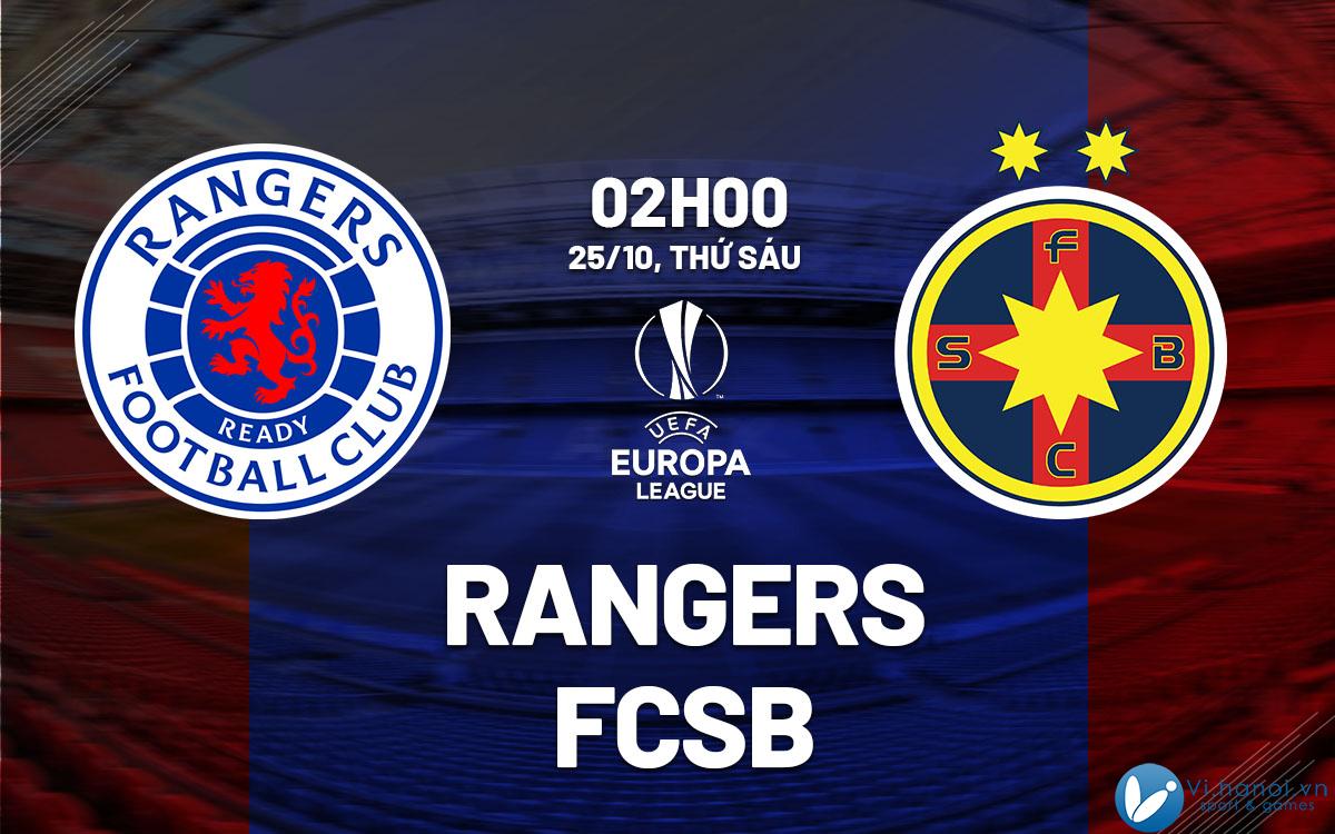 Dự đoán bóng đá Rangers vs FCSB, cúp c2 au europa hôm nay