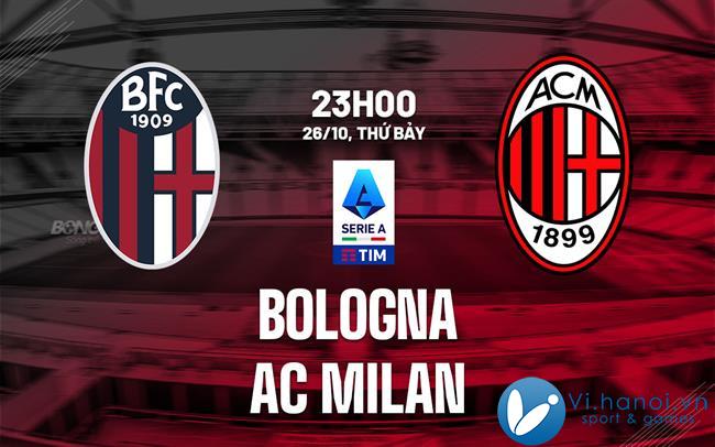 Soi kèo bóng đá Bologna vs AC Milan vdqg italia serie hôm nay