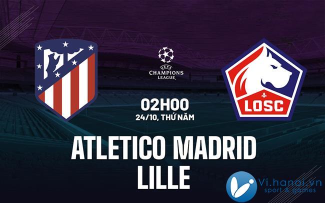 Soi kèo bóng đá hôm nay Atletico Madrid vs Lille Champions League