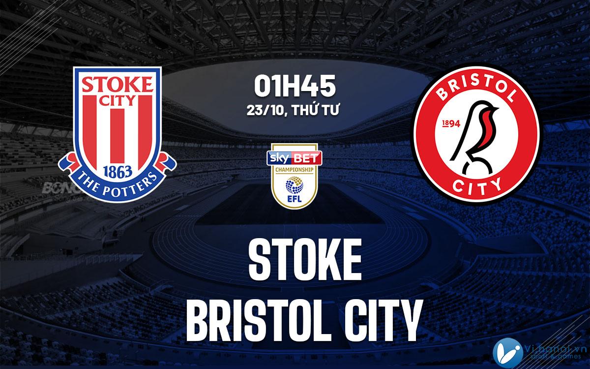 Dự đoán bóng đá Stoke vs Bristol City giải vô địch Anh hay nhất hiện nay