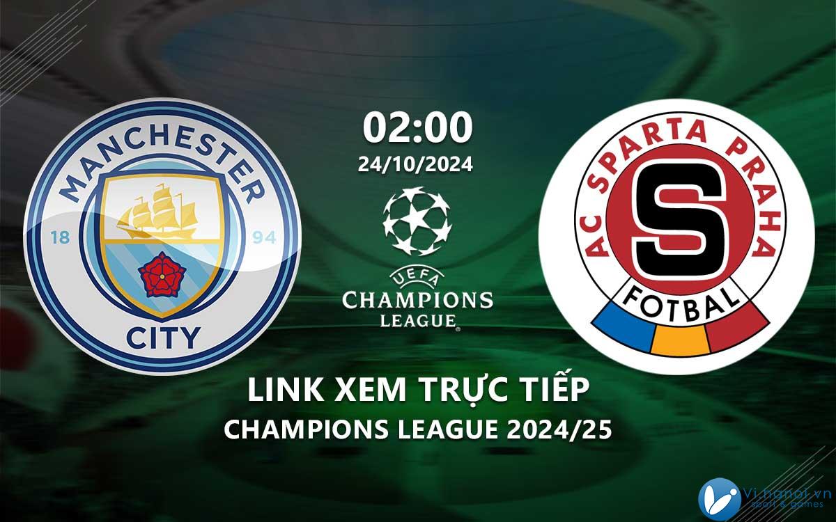 Link xem trực tiếp trận Man City vs Sparta Praha (Cúp C1 2024/25)