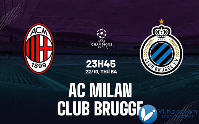 Dự đoán bóng đá AC Milan vs Club Brugge Champions League hôm nay