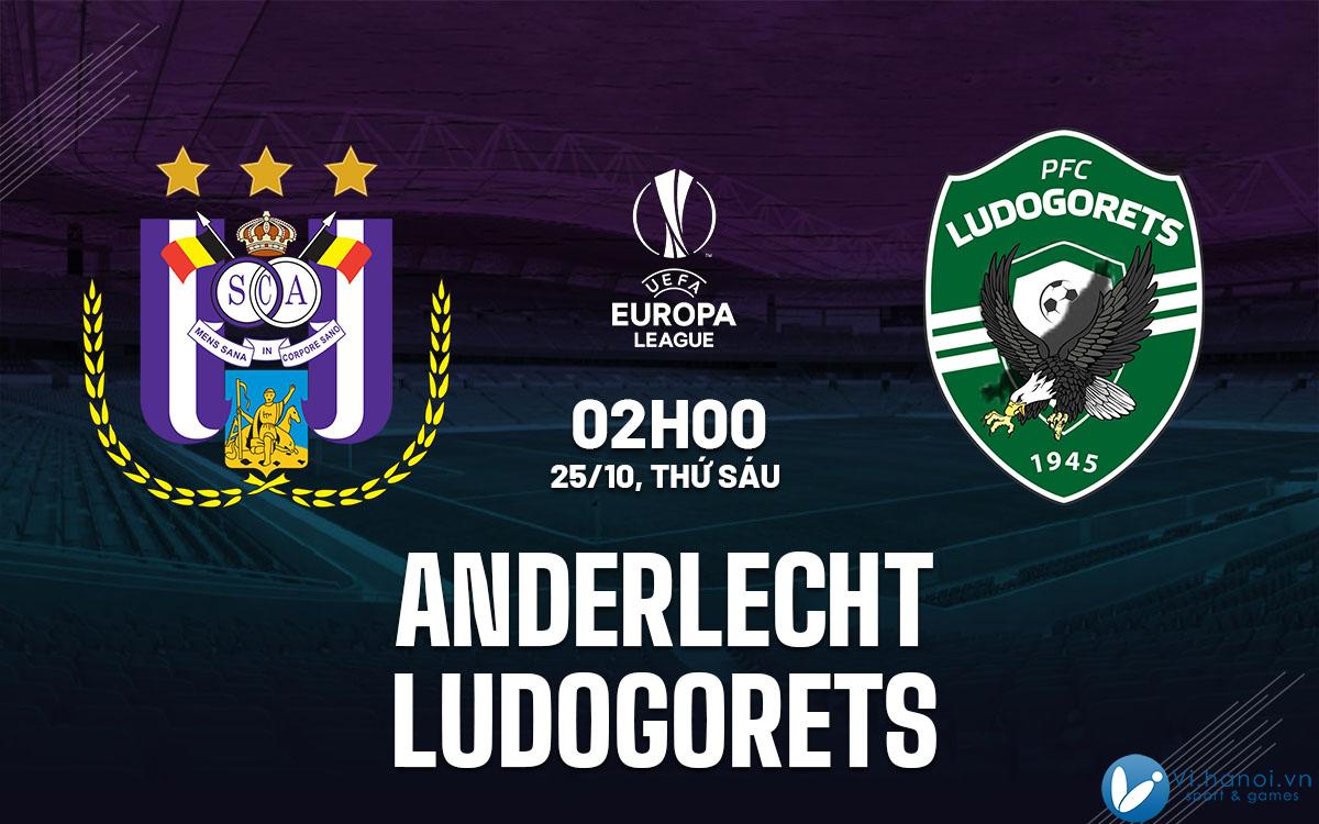 Dự đoán bóng đá Anderlecht vs Ludogorets, cúp c2 au europa hôm nay