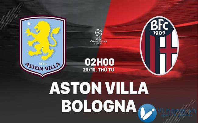 Soi kèo bóng đá Aston Villa vs Bologna Champions League hôm nay