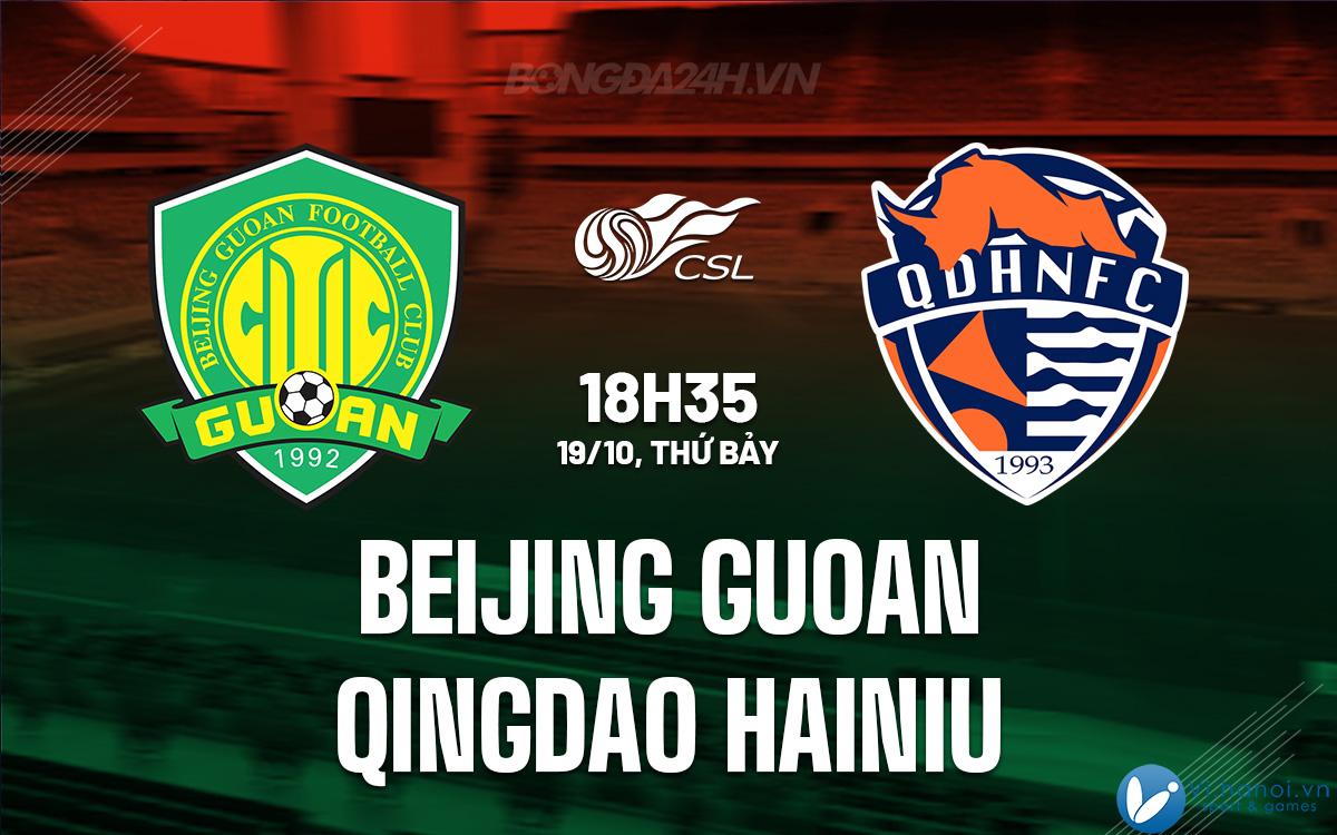 Guoan Bắc Kinh vs Thanh Đảo Hainiu