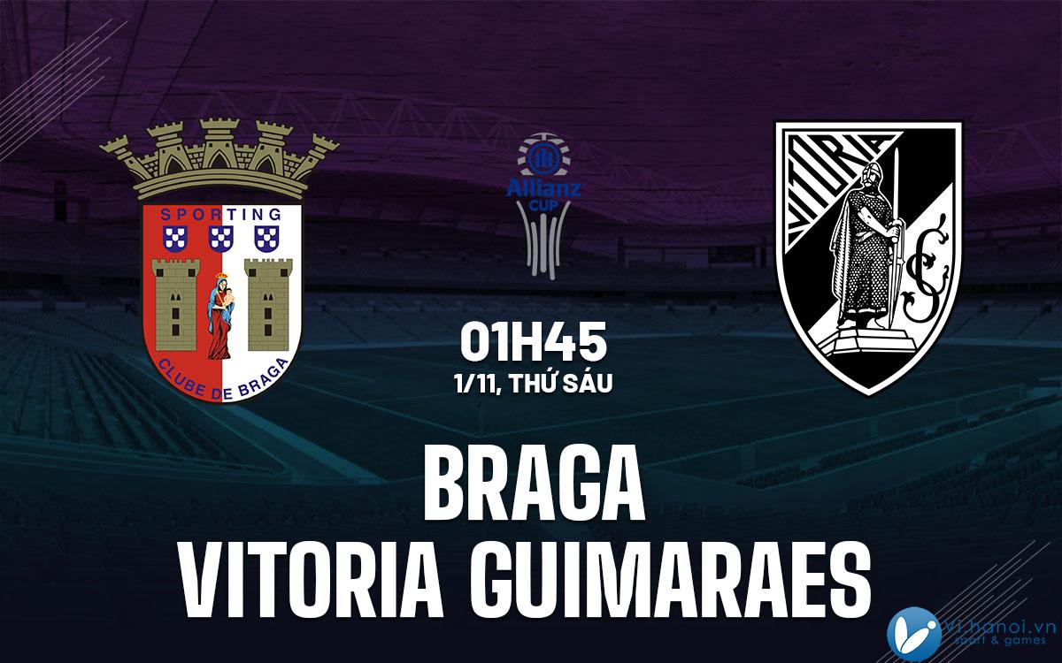 Dự đoán bóng đá cúp Braga vs Vitoria Guimaraes