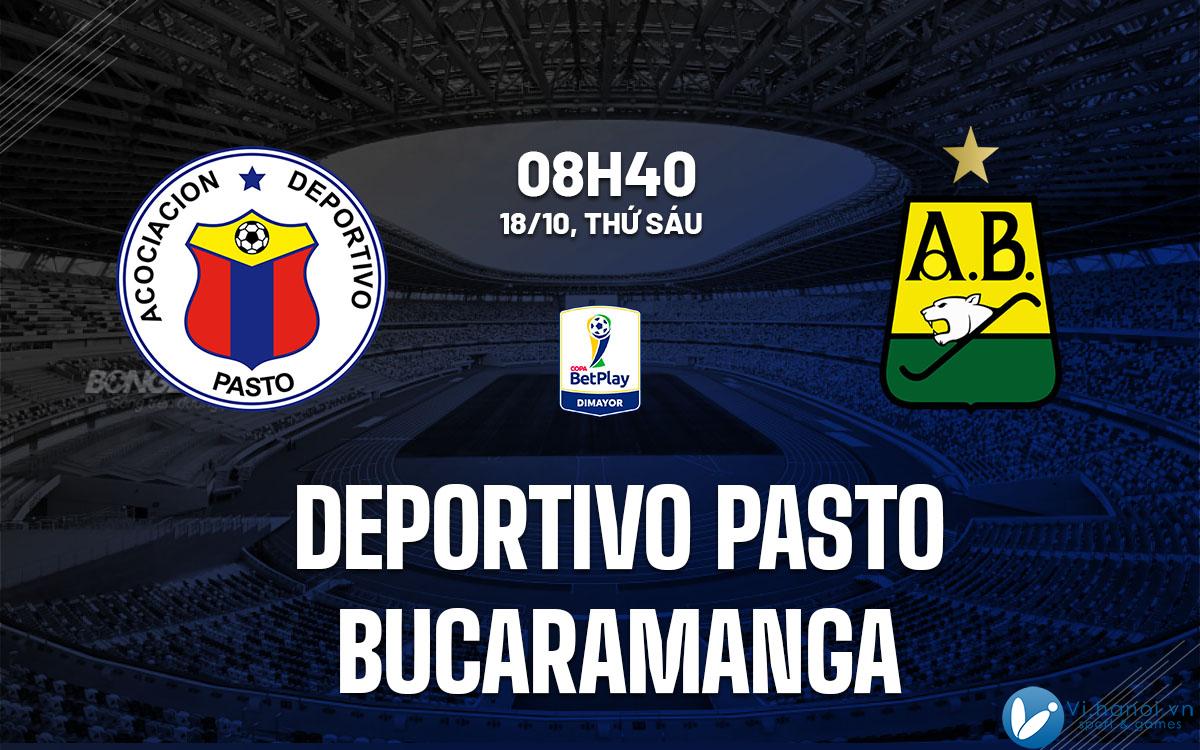 Nhận định bóng đá Deportivo Pasto vs Bucaramanga cúp quốc gia hôm nay