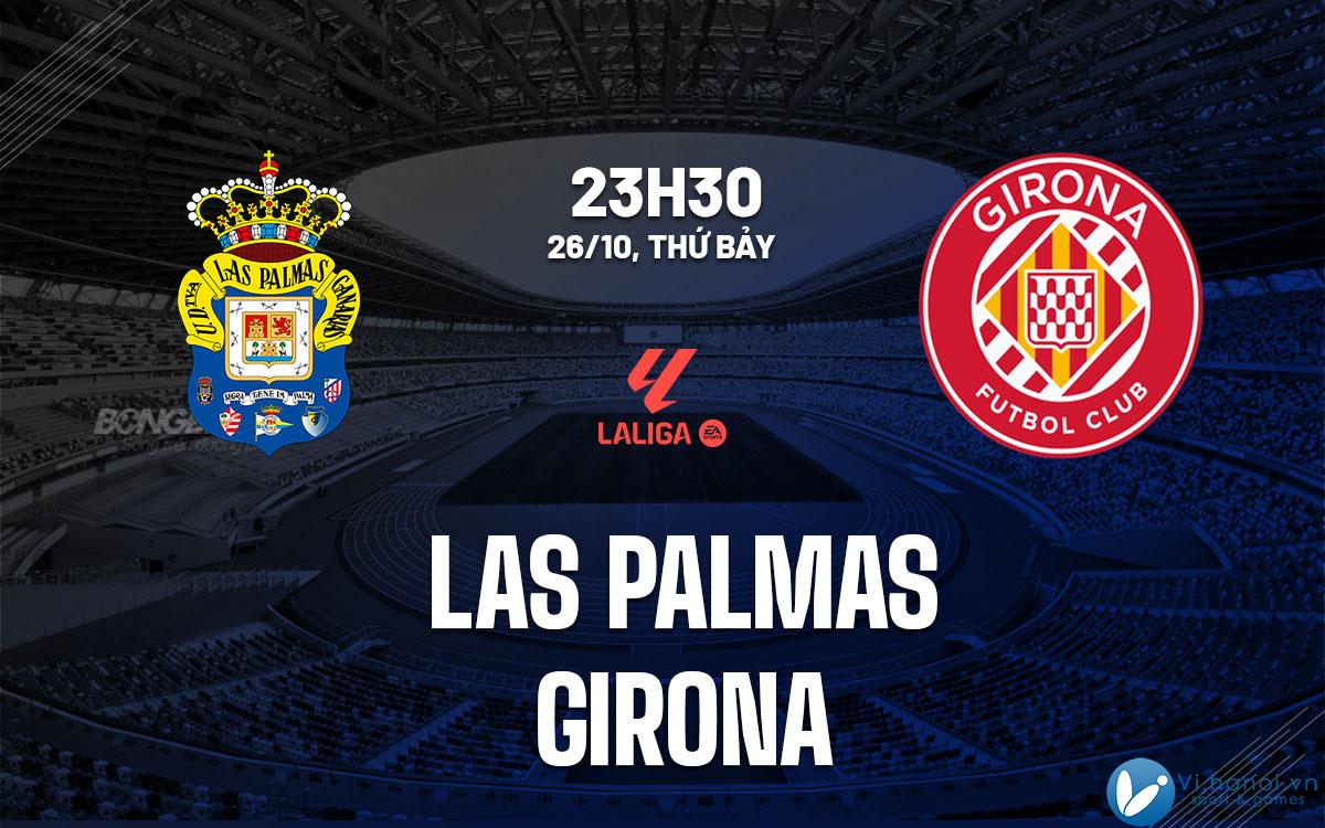 Soi kèo bóng đá Las Palmas vs Girona ngày hôm nay La Liga