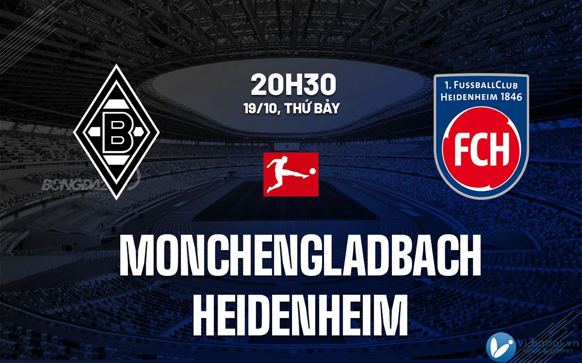 Soi kèo bóng đá Monchenladbach vs Heidenheim vdqg duc bundesliga hôm nay