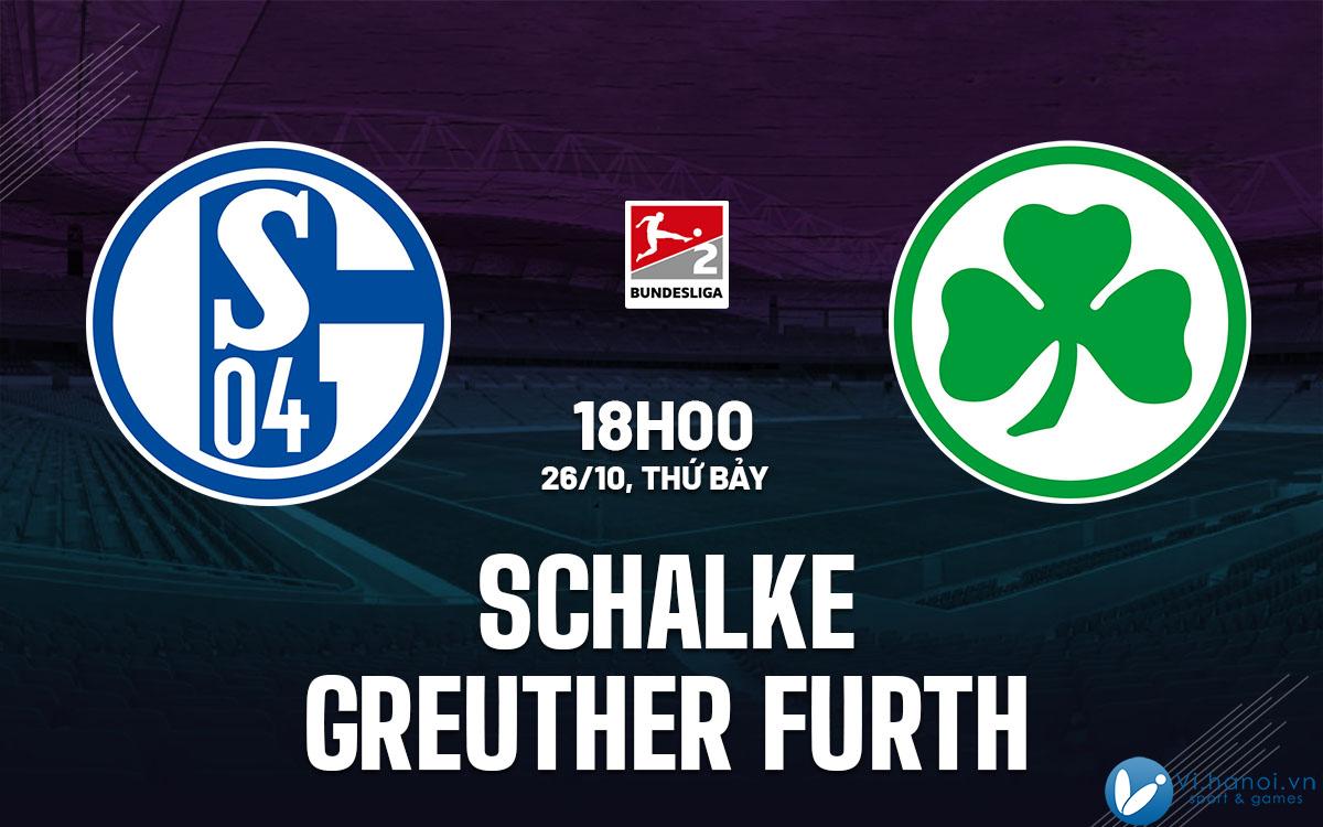 Soi kèo bóng đá Schalke vs Greuther Furth hôm nay 2