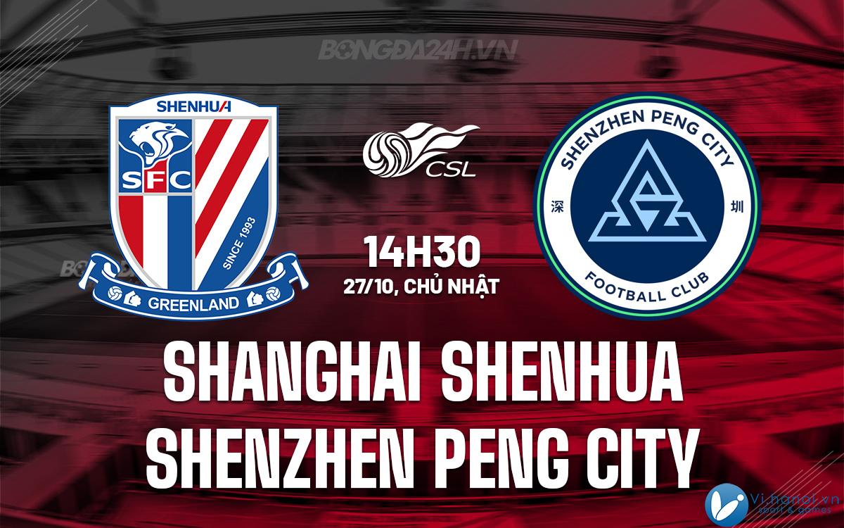 Shanghai Shenhua vs Thâm Quyến Peng City