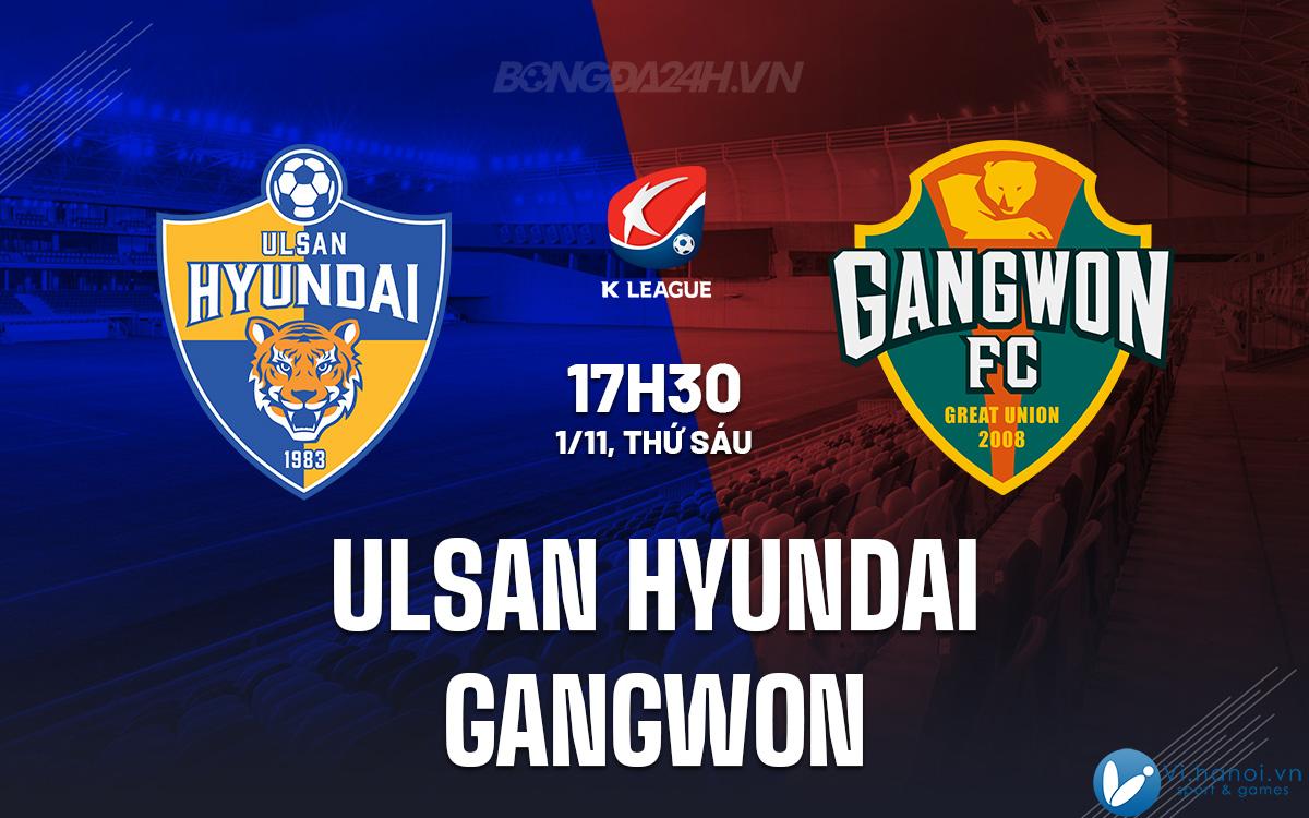 Ulsan Hyundai vs Gangwon