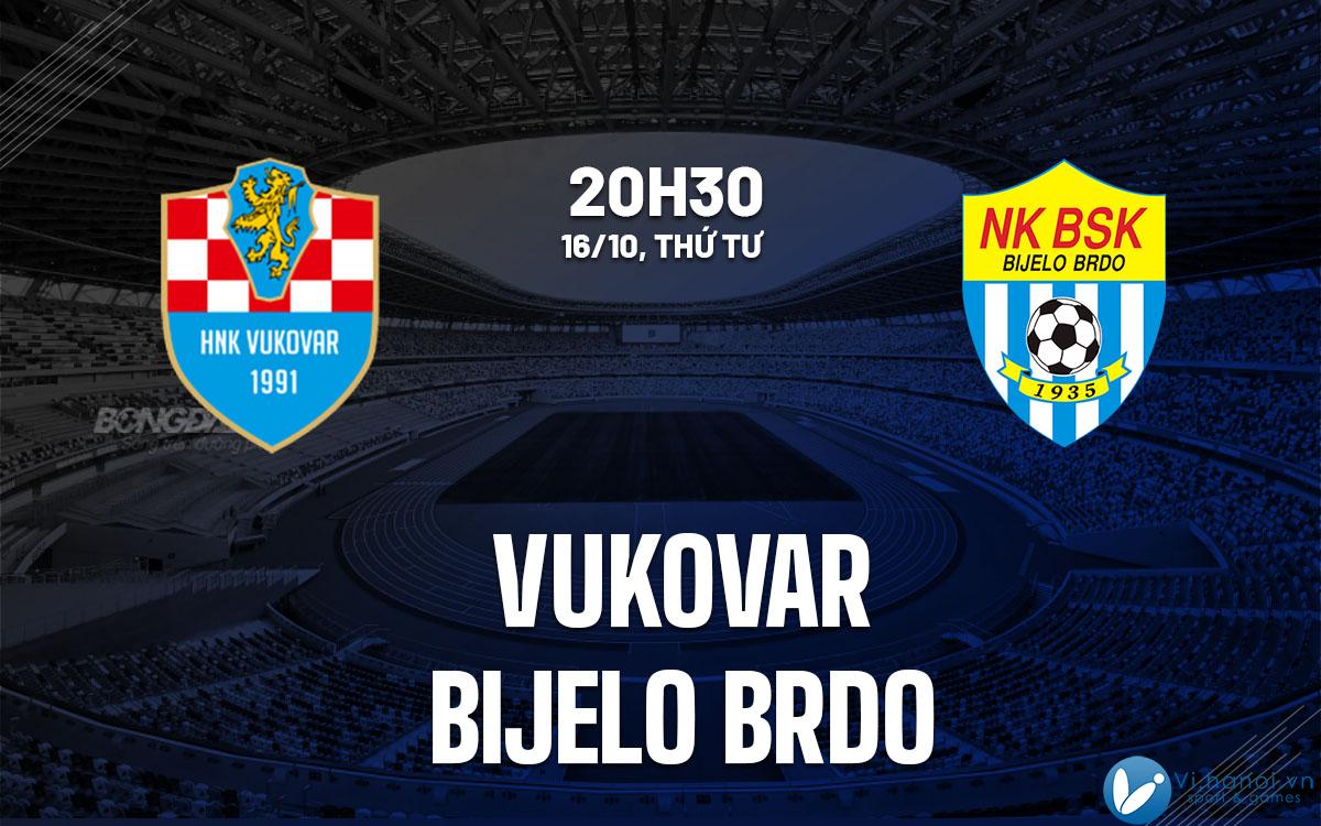 Dự đoán bóng đá Vukovar vs Bijelo Brdo đội hạng 2 Croatia hôm nay