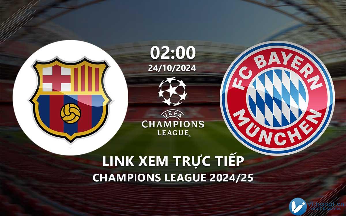 Link xem trực tiếp trận Barca vs Bayern (Cup châu Âu 2024/25)