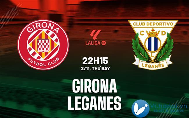 Nhận định bóng đá Girona vs Leganes ngày hôm nay