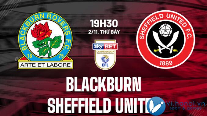 Dự đoán bóng đá Blackburn vs Sheffield United giải vô địch Anh hay nhất hiện nay