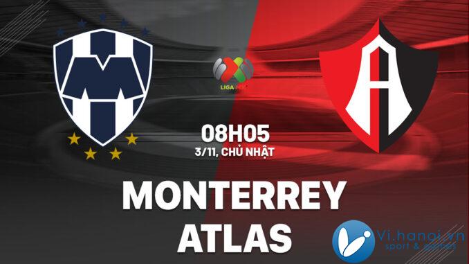 Dự đoán bóng đá Monterrey vs Atlas vdqg mexico hôm nay