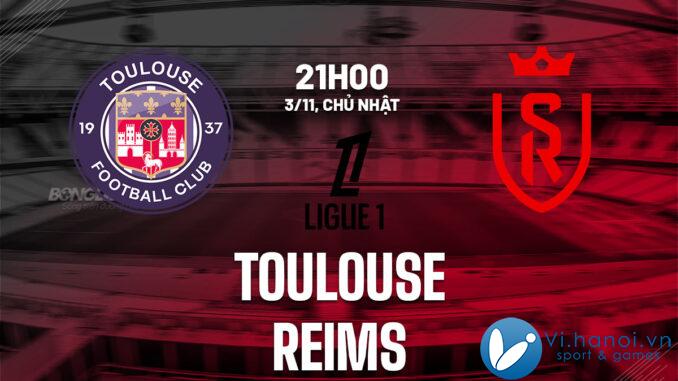 Soi kèo bóng đá Toulouse vs Reims vdqg ligue 1 hôm nay