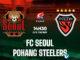 FC Seoul vs Pohang Steelers