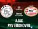 Ajax vs PSV Eindhoven