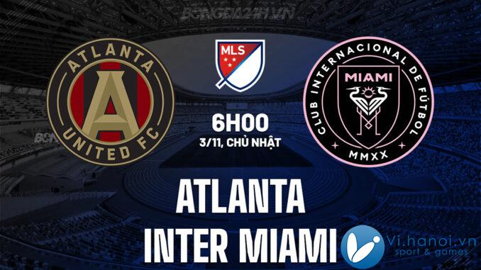 Atlanta đấu với Inter Miami