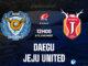 Daegu vs Jeju United