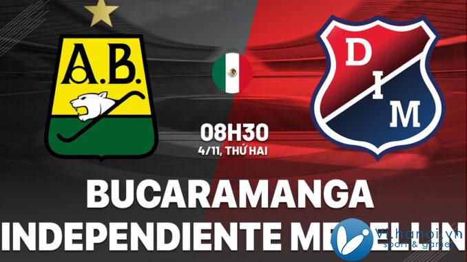 Dự đoán bóng đá Bucaramanga vs Independiente Medellin vdqg Colombia hôm nay