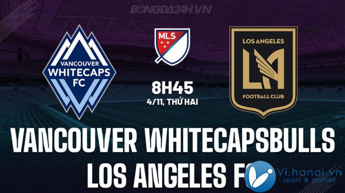 Vancouver Whitecaps vs Los Angeles FC