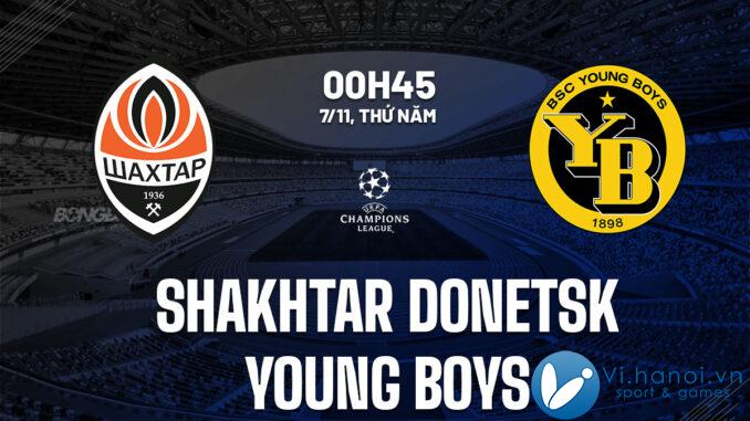 Dự đoán bóng đá Shakhtar Donetsk vs Young Boys cup c1 au au Champions League hôm nay