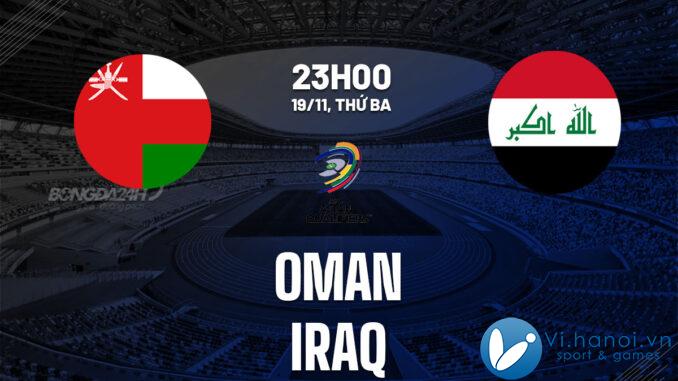 Soi kèo bóng đá Oman vs Iraq hôm nay World Cup 2026