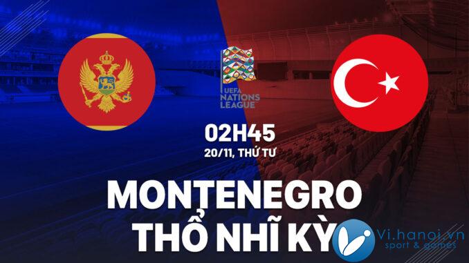 Dự đoán bóng đá Montenegro vs Thổ Nhĩ Kỳ hôm nay UEFA Nations League