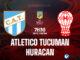 Atletico Tucuman vs Huracan