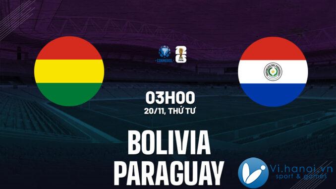 Soi kèo bóng đá Bolivia vs Paraguay World Cup 2026 hôm nay