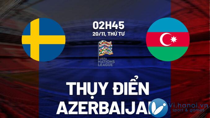 Soi kèo bóng đá Thủy Điền vs Azerbaijan hôm nay