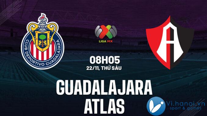 Dự đoán bóng đá Guadalajara vs Atlas vdqg mexico hôm nay