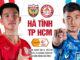 Hà Tĩnh vs TP.HCM