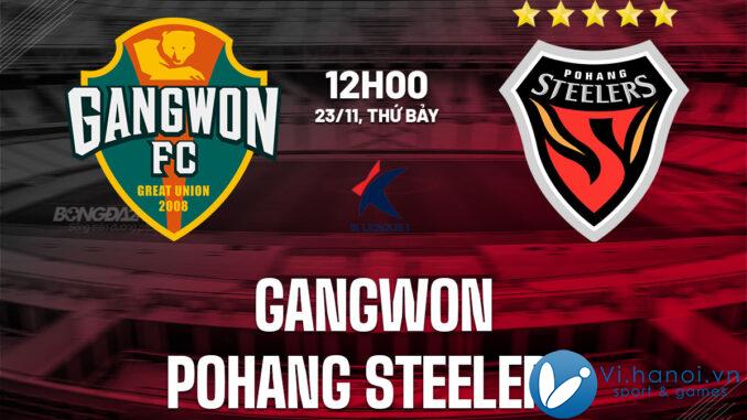 Soi kèo bóng đá Hàn Quốc hôm nay Gangwon vs Pohang Steelers vdqg