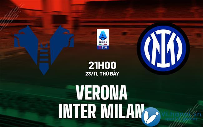 Dự đoán trận đấu Verona vs Inter Milan vdqg italia serie hôm nay