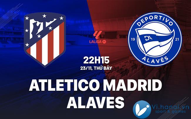 Soi kèo bóng đá Atletico Madrid vs Alaves ngày hôm nay