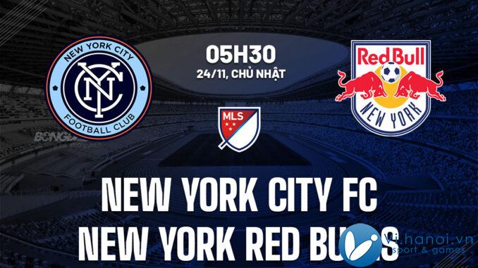 Dự đoán bóng đá New York City FC vs New York Red Bulls, hãy nghe mls của tôi hôm nay