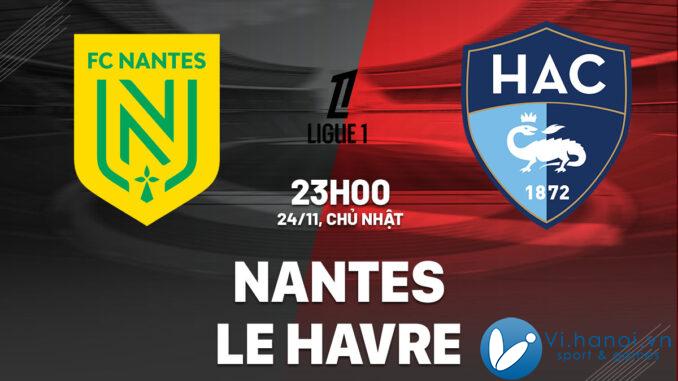 Soi kèo bóng đá Nantes vs Le Havre VDQG Pháp hôm nay