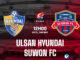 Ulsan Hyundai vs Suwon FC