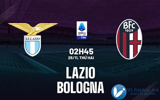 Soi kèo bóng đá Lazio vs Bologna vdqg italia serie hôm nay