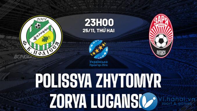 Dự đoán bóng đá Polissya Zhytomyr vs Zorya Lugansk vdqg ukraine hôm nay